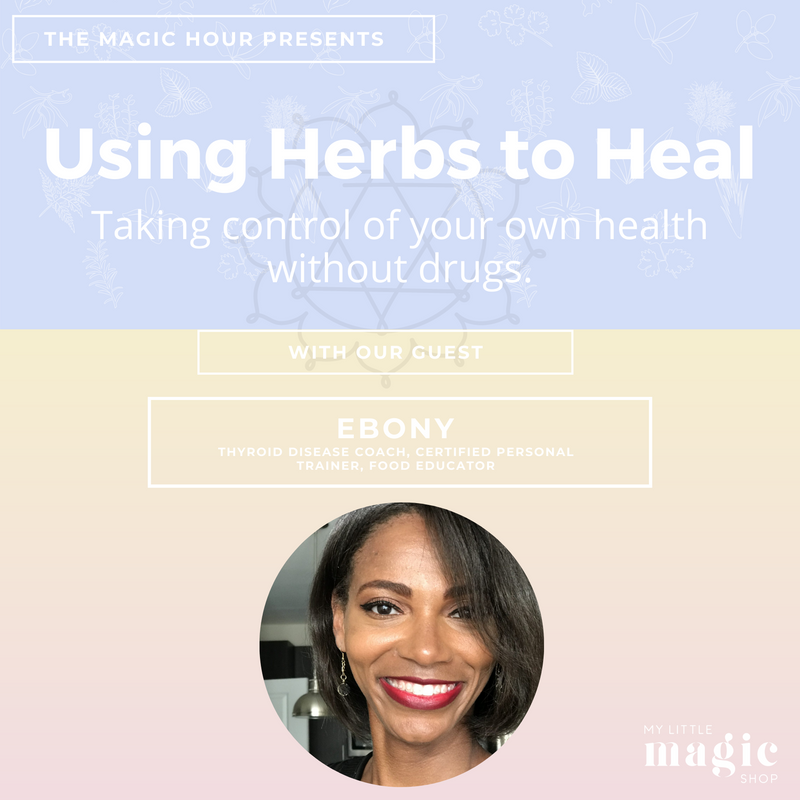 The Magic of Herbs with Ebony