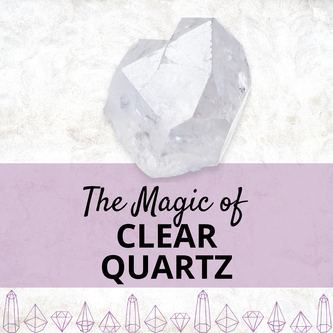 The Magic of Clear Quartz