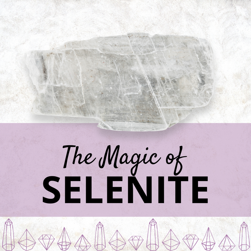 The Magic of Selenite