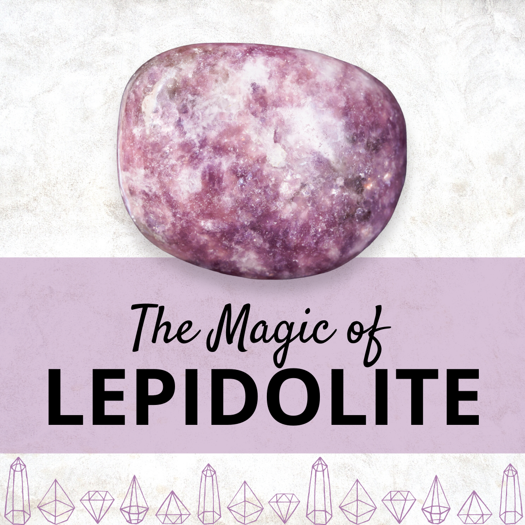 The Magic Of Lepidolite