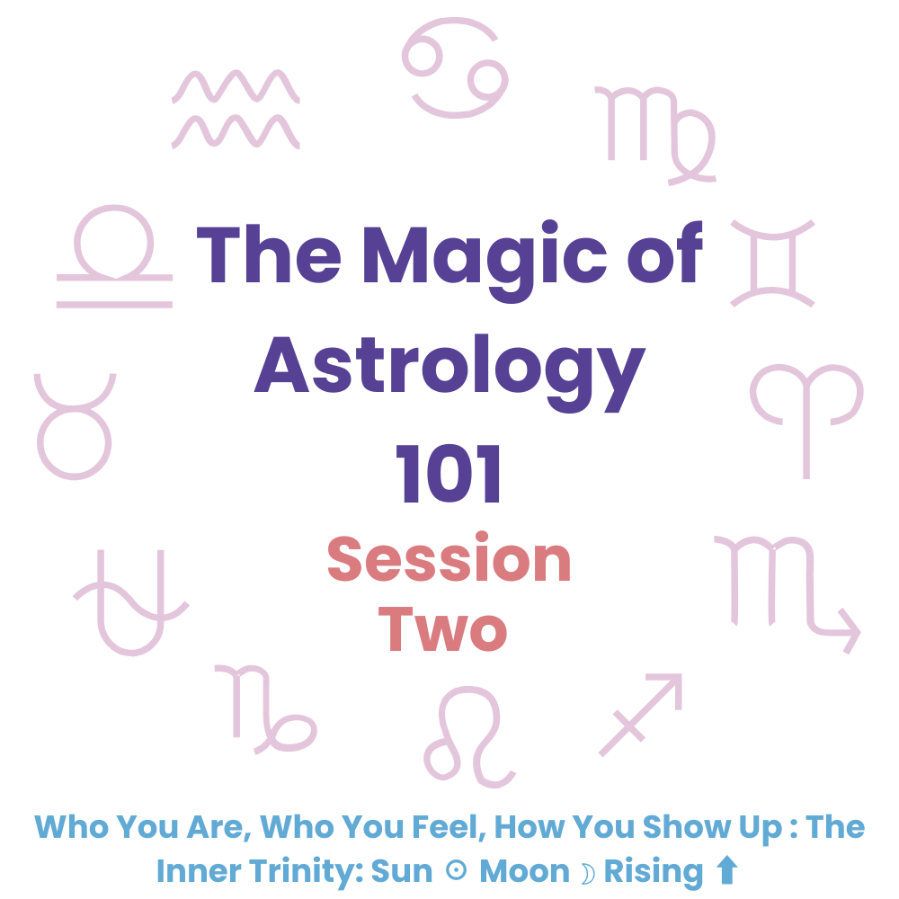 The Magic of Astrology 101 - Session 2