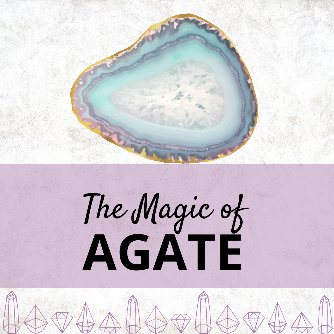 The Magic of Agate