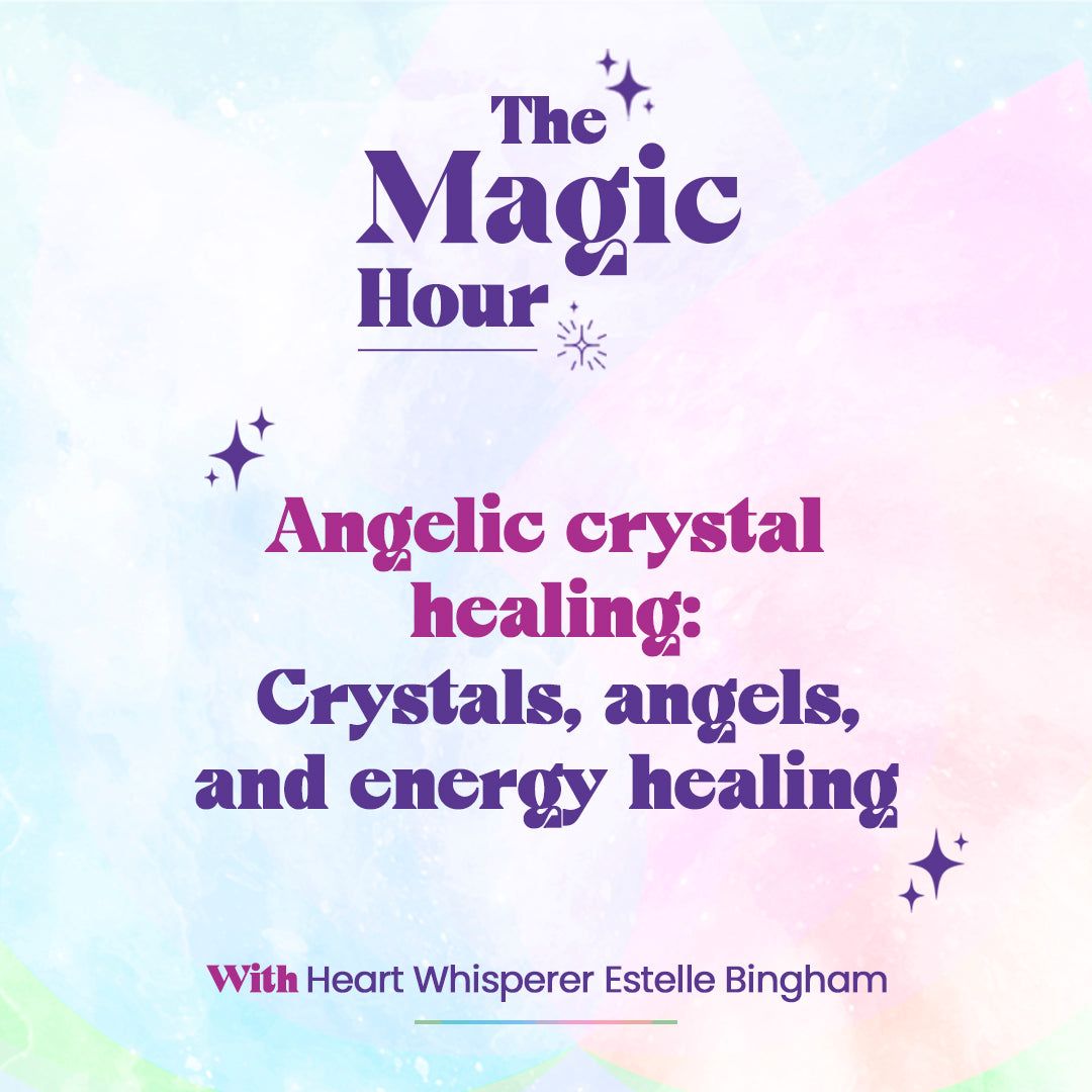 Angelic Crystal Healing: Crystals, Angels, and Energy Healing with Heart Whisperer Estelle Bingham