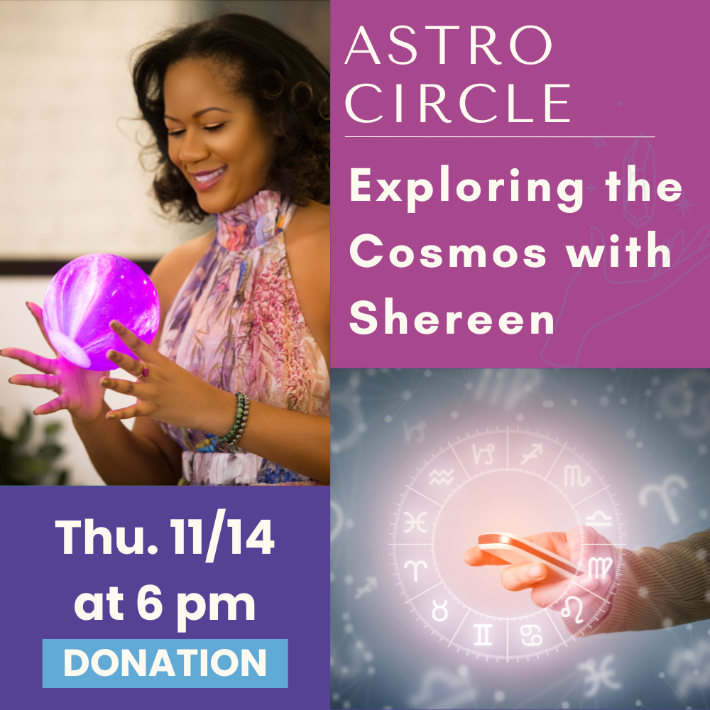 11/14: Astro Circle: Exploring the Cosmos with Shereen