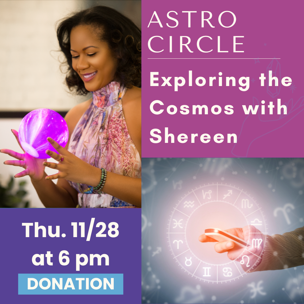 11/28: Astro Circle: Exploring the Cosmos with Shereen