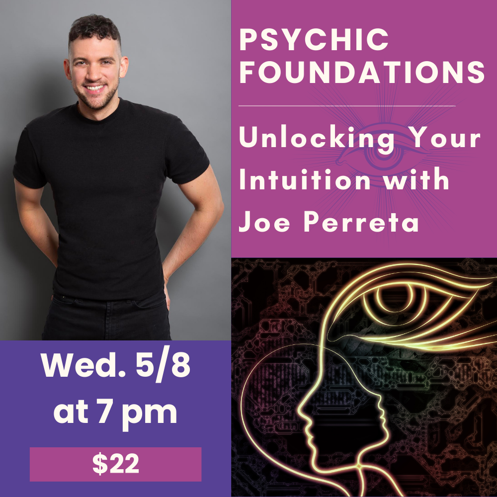 5/08: Psychic Foundations: Unlocking Intuition with Joe Perreta