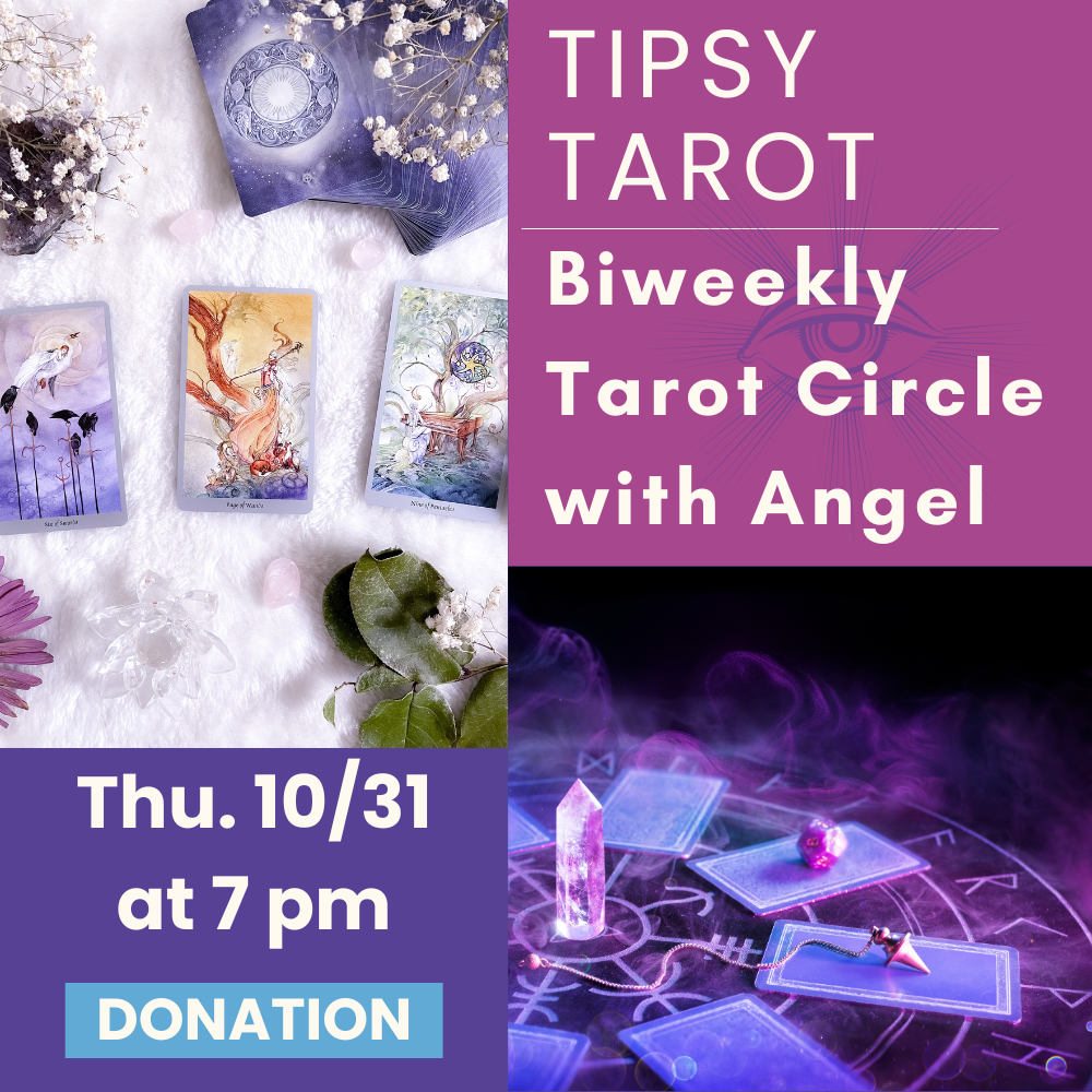 10/31: Tipsy Tarot: Biweekly Tarot Circle with Angel