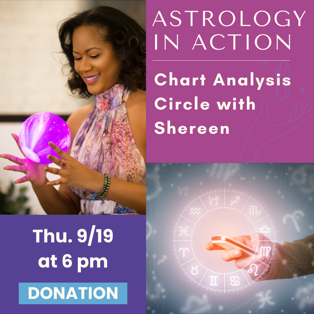 09/19: Astrology in Action: Chart Analysis Circle with Shereen