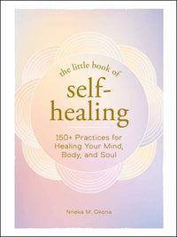 Little Book of Self-Healing by Nneka M. Okona