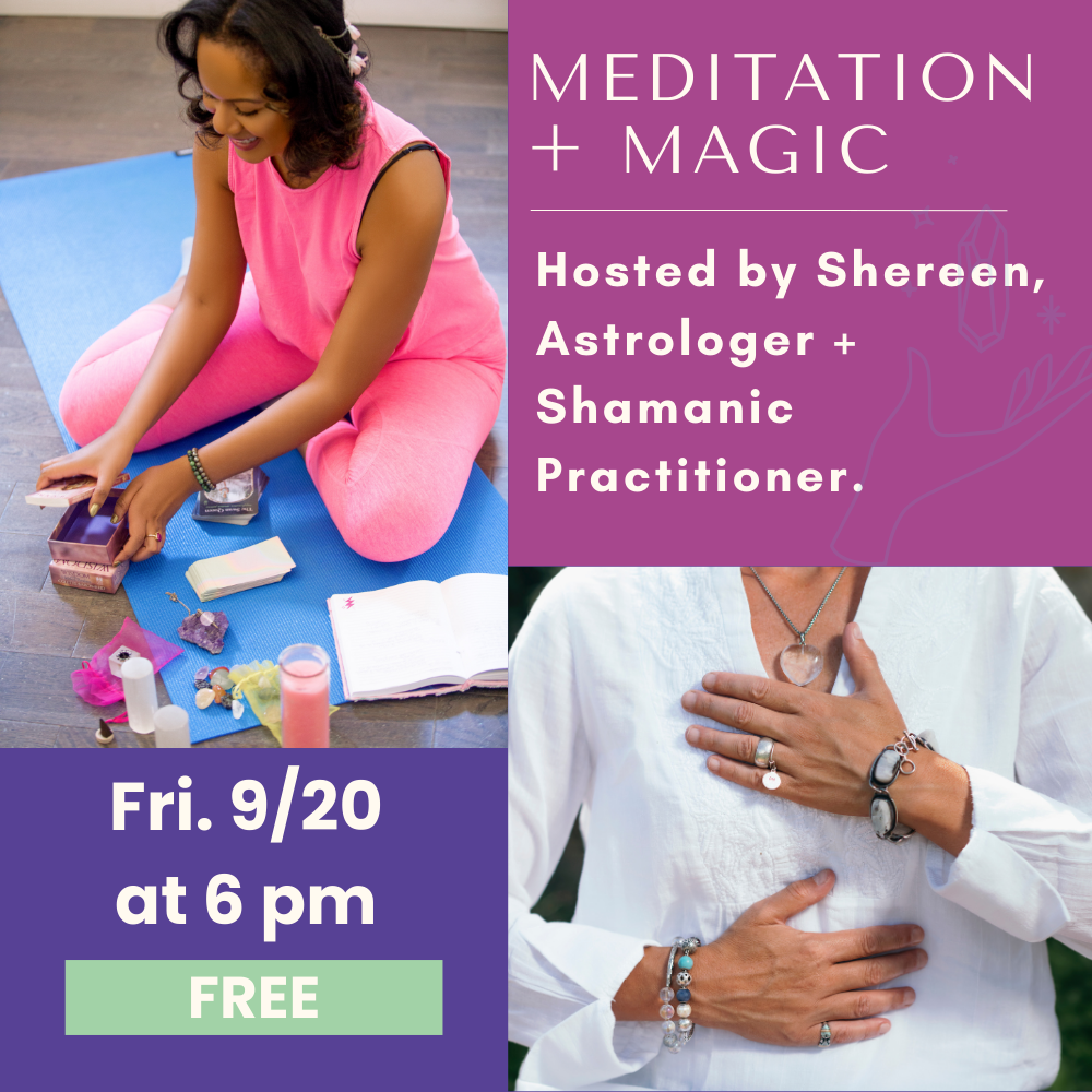 09/20: Friday Night Meditation + Magic with Shereen