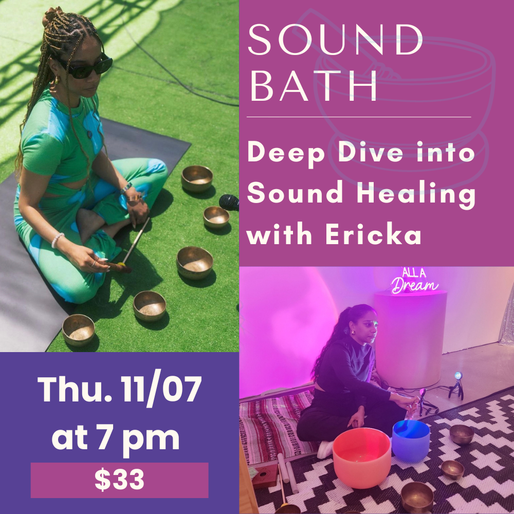 11/07: Sound Bath: Deep Dive into Sound Healing with Ericka