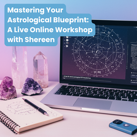 Mastering Your Astrological Blueprint: A Live Online Workshop