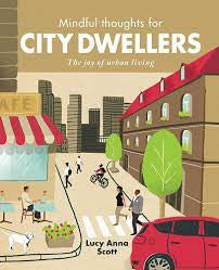 Mindful Thoughts For City Dwellers: The Joy Of Urban living