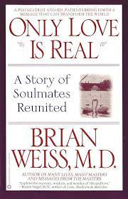 Only Love Is Real by Brian Weiss