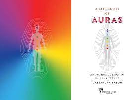 A Little Bit Of Auras: An Introduction To Energy Fields
