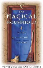 The Magical Household: Spells and Rituals For The Home