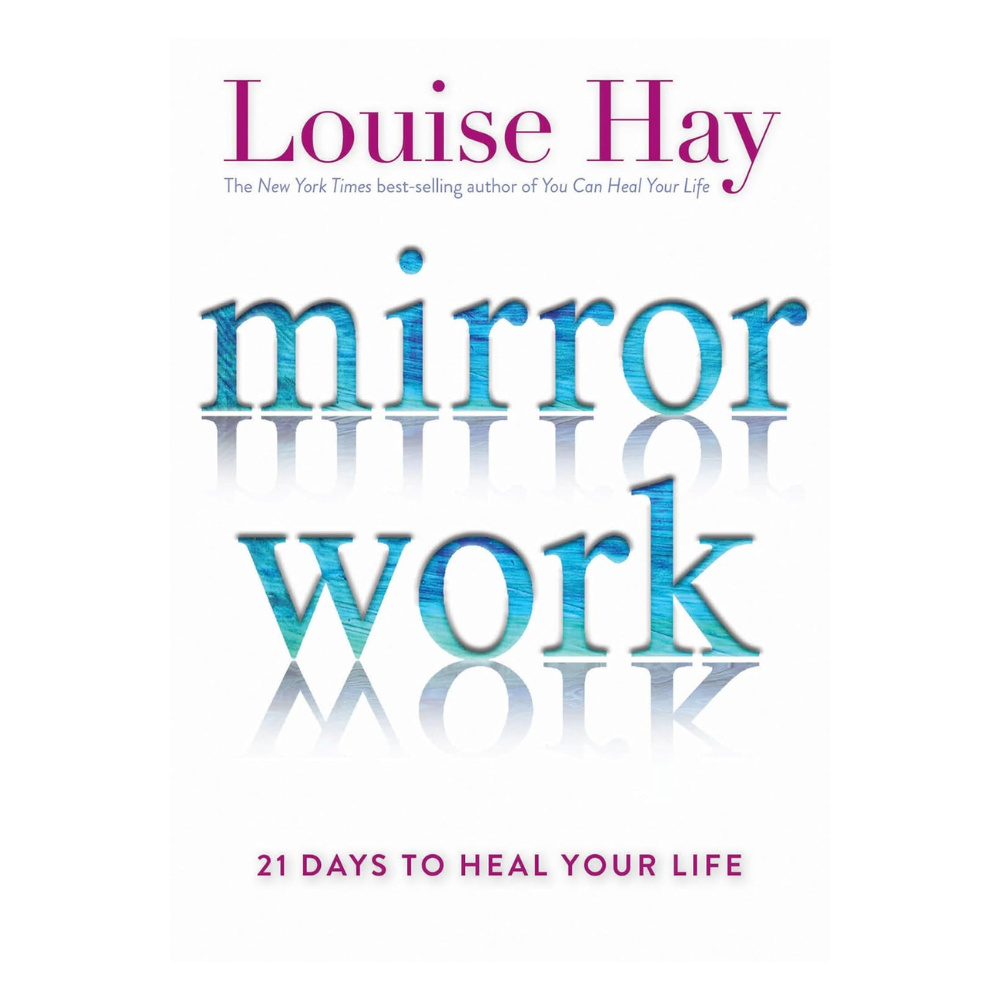 Mirror Work By Louise Hay