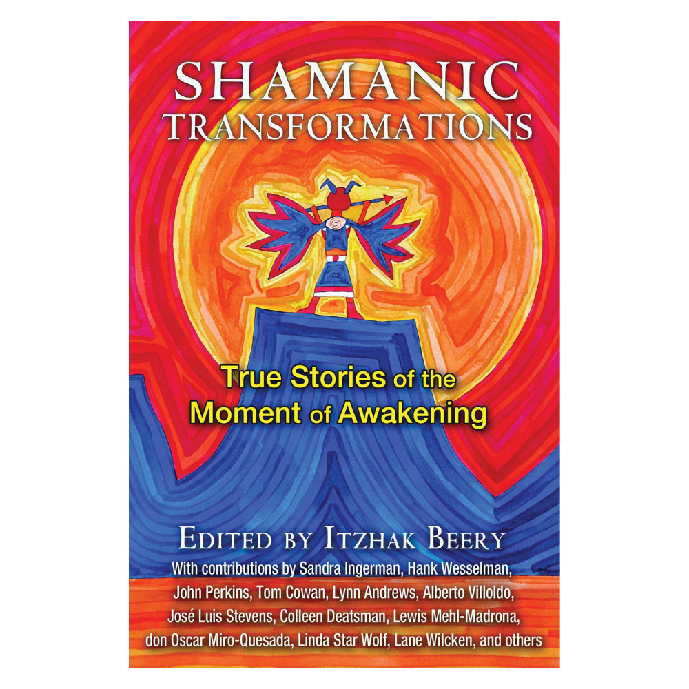 Shamanic Transformations by Ithak Beery