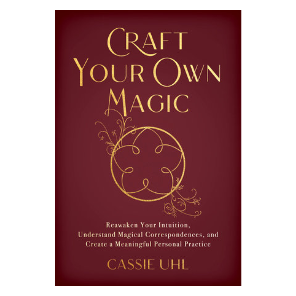 Craft Your Own Magic by Cassie Uhl