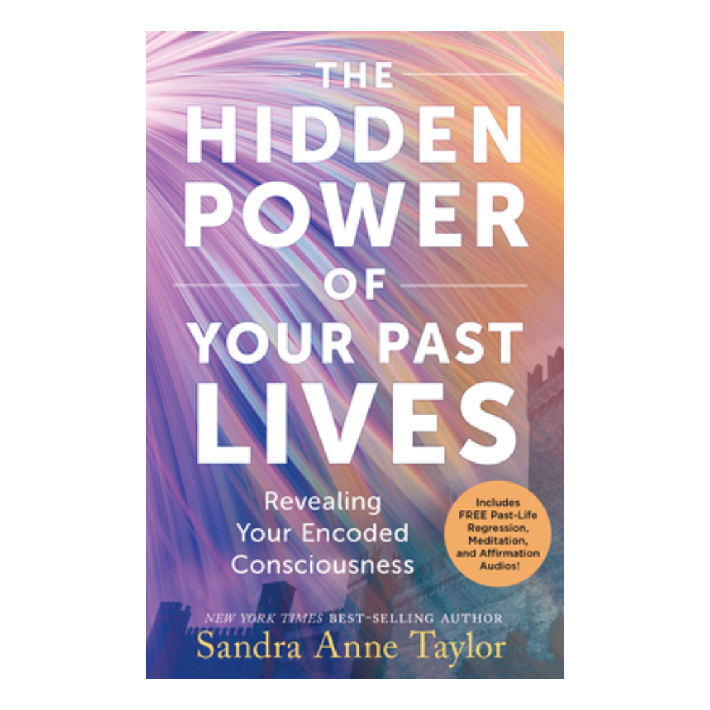 Hidden Power Of Your Past by Sandra Anne Taylor