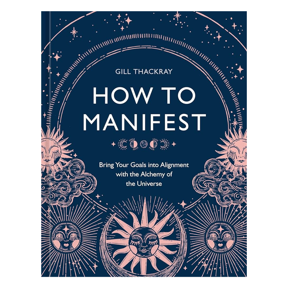 How To Manifest by Gill Thackray