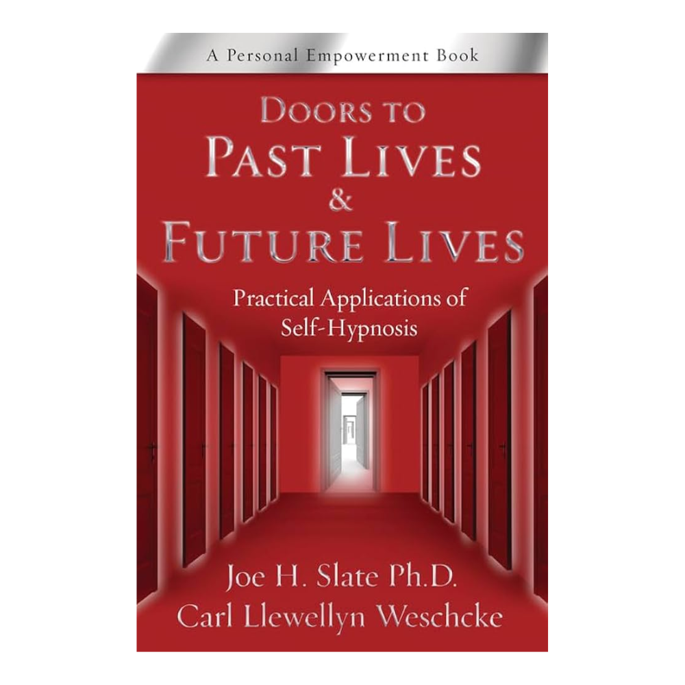 Doors to Past Lives & Future Lives by Joe H. Slate PhD