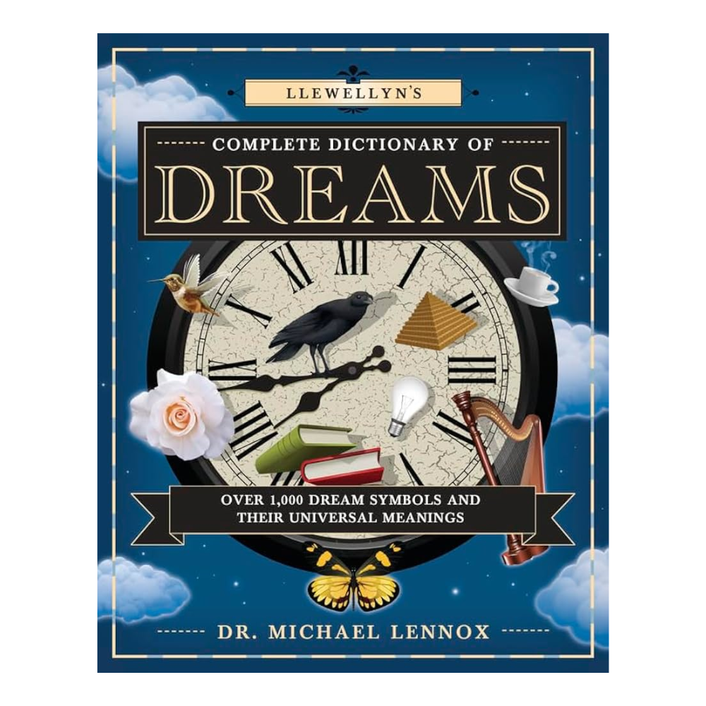 Llewellyn's Complete Dictionary of Dreams by Dr Michael Lennox