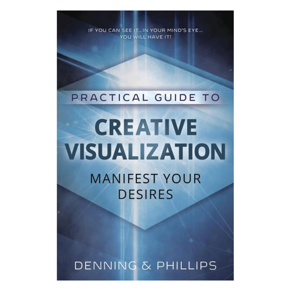 Practical Guide to Creative Visualization by Osborne Phillips; Melita Denning