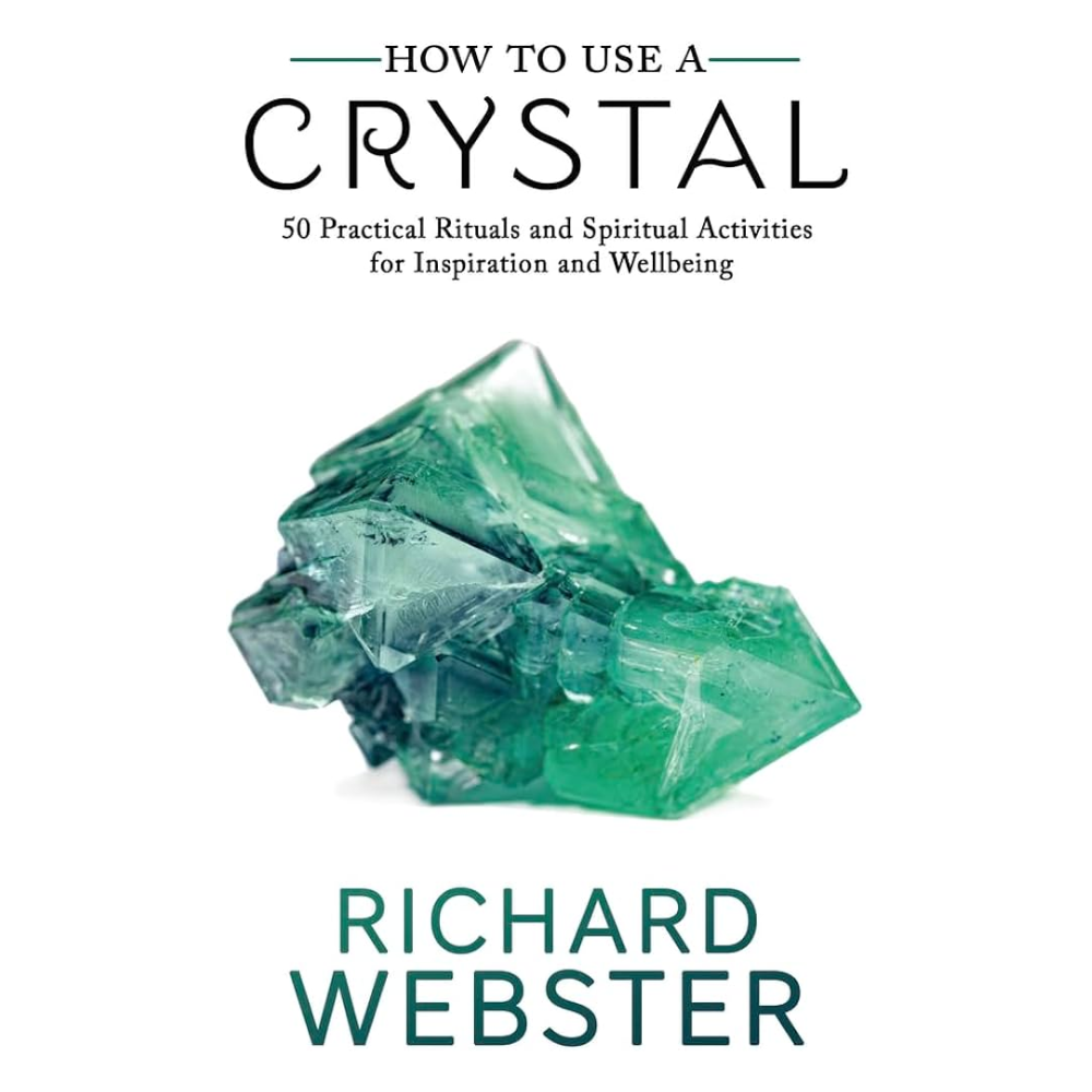 How to Use a Crystal by Richard Webster