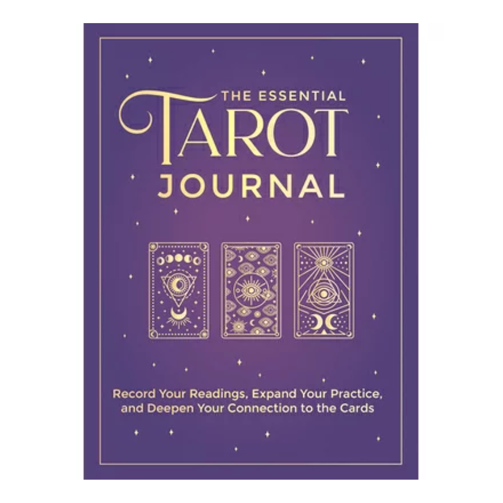 The Essential Tarot Journal: Record Your Readings, Expand Your Practice, and Deepen Your Connection to the Cards