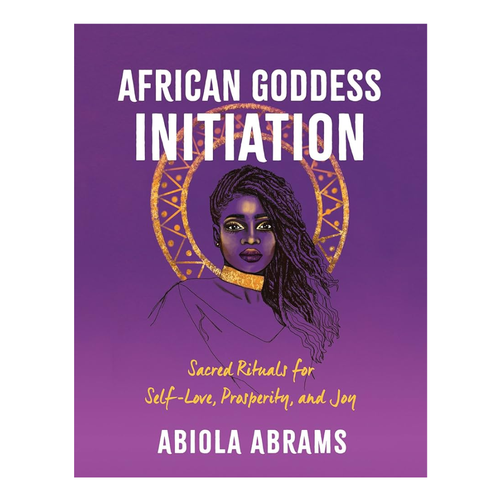 African Goddess Initiation by Abiola Abrams