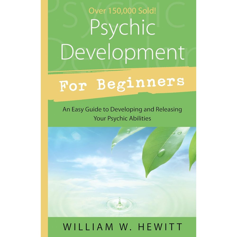 Psychic Development For Beginners by William W. Hewitt