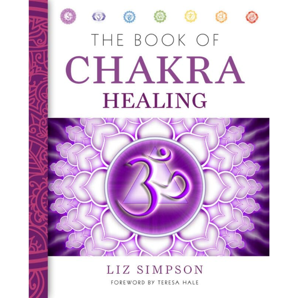 The Book of Chakra Healing by Liz Simpson