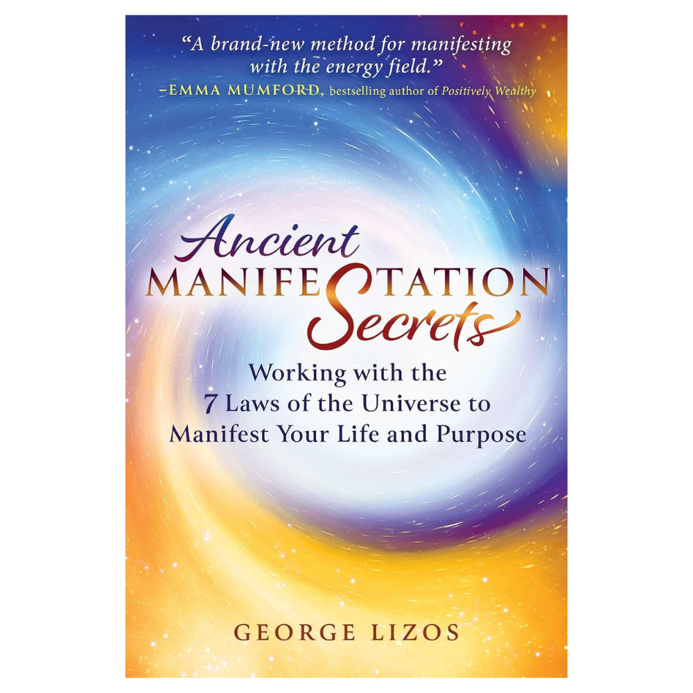 Ancient Manifestation Secrets by George Lizos