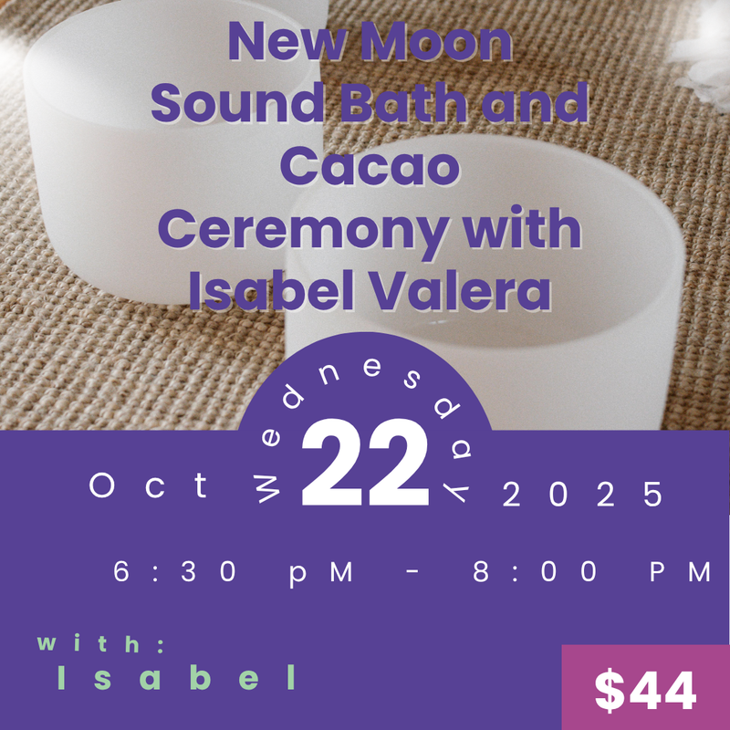 Promotional flyer for New Moon Sound Bath and Cacao Ceremony with Isabel Valera on October 22, 2025.