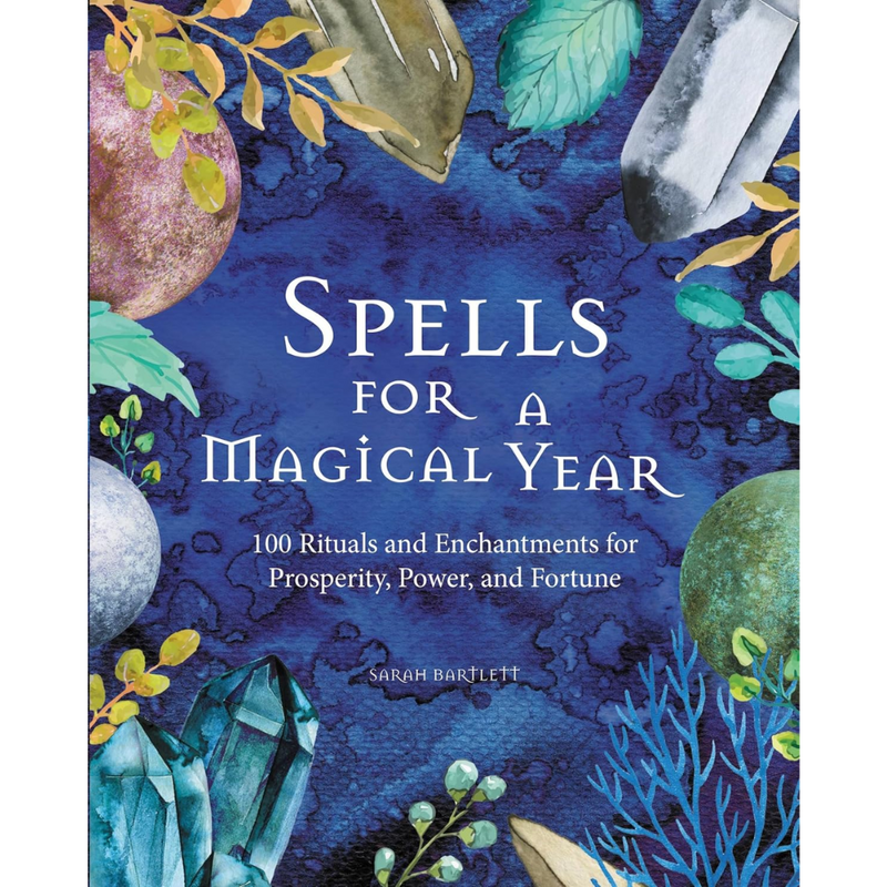 Spells for a Magical Year by Sarah Bartlett – seasonal spellbook with 100 rituals for prosperity, love, and protection.