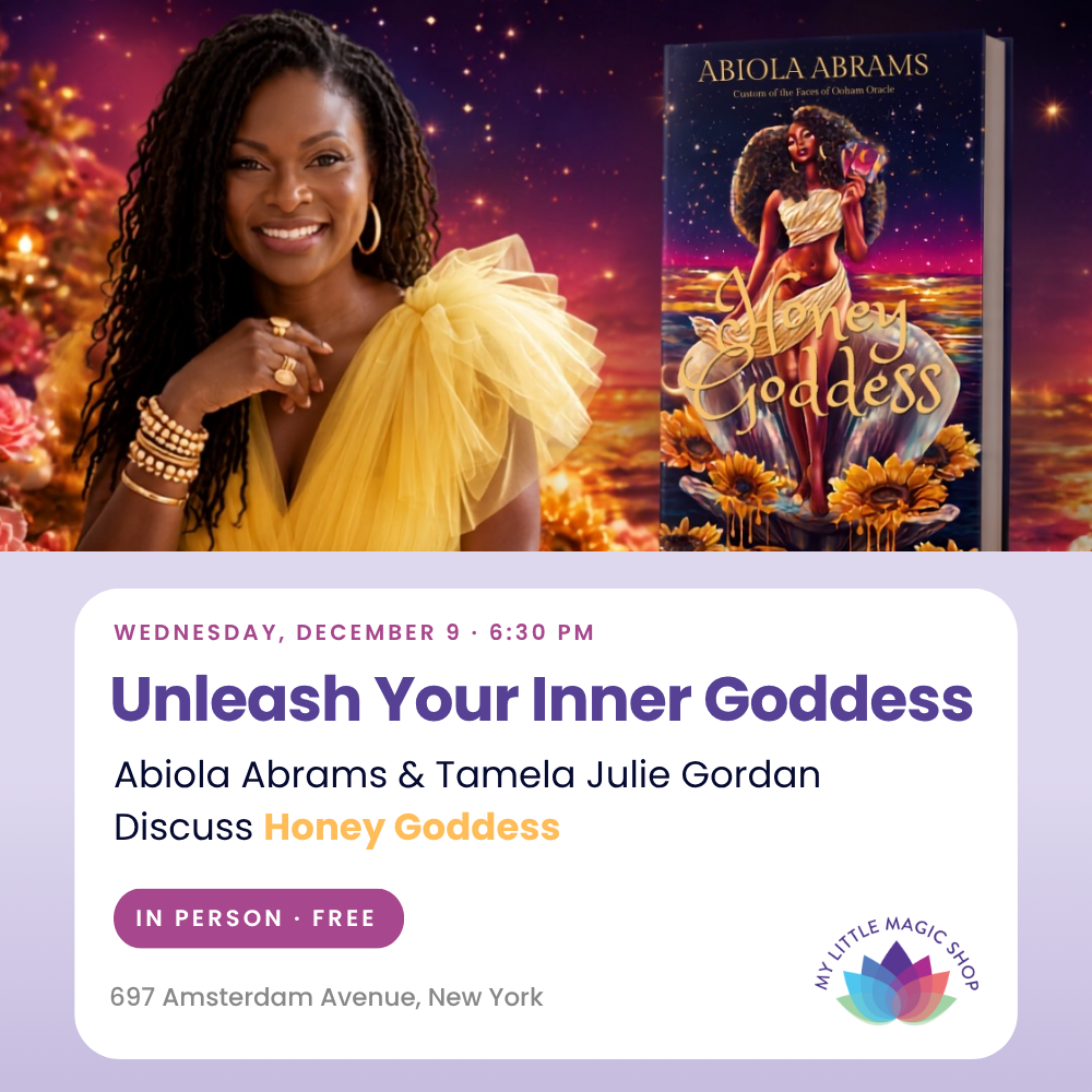 Honey Goddess book event with Abiola Abrams and Tamela Julie Gordan at My Little Magic Shop NYC on December 9, 2026