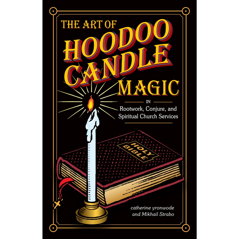 The Art of Hoodoo Candle Magic by Catherine Yronwode – Step-by-step guide to rootwork, conjure, and Spiritual Church candle rituals.