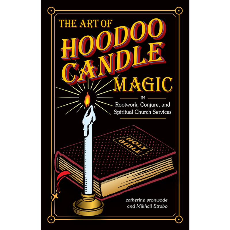 The Art of Hoodoo Candle Magic by Catherine Yronwode – Step-by-step guide to rootwork, conjure, and Spiritual Church candle rituals.