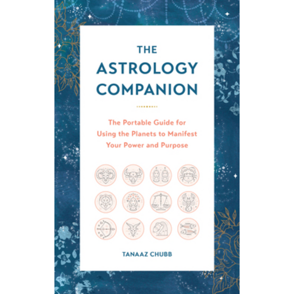 The Astrology Companion by Tanaaz Chubb – Portable planetary guide for manifestation and cosmic alignment.