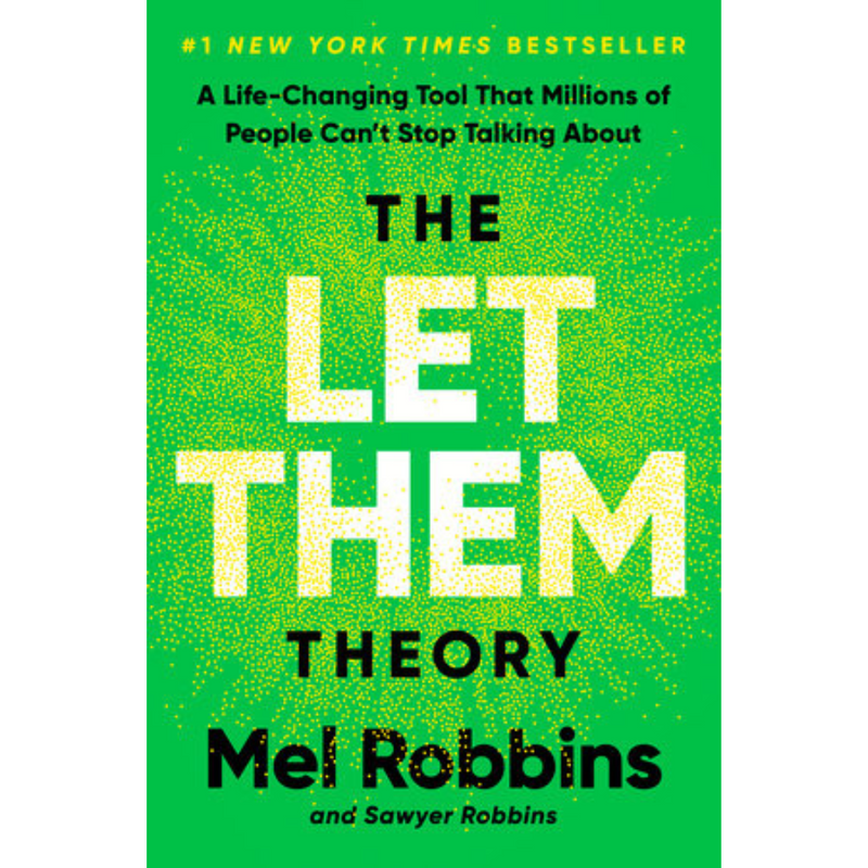 The Let Them Theory by Mel Robbins and Sawyer Robbins, book on boundaries, stress relief, and empowerment.