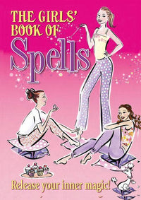 Girls' Book of Spells: Release Your Inner Magic!