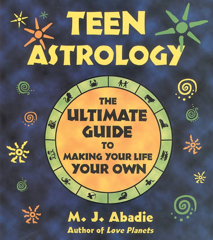 Teen Astrology by M. J. Abadie